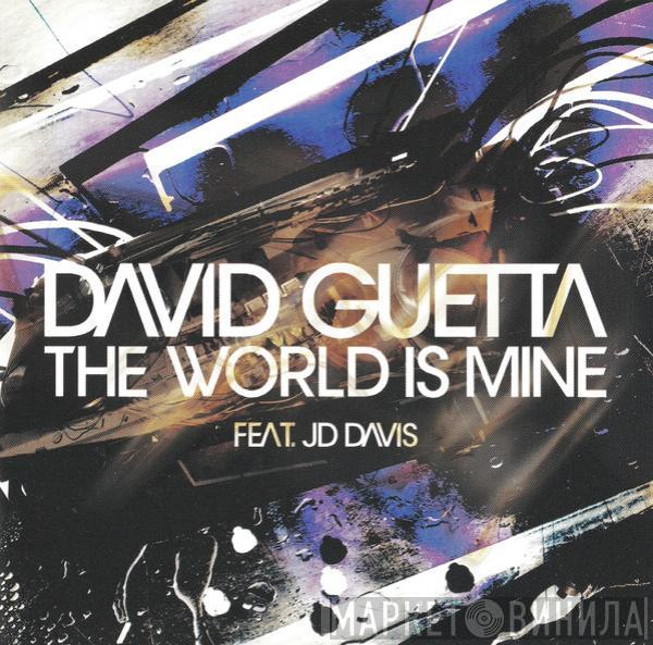 Feat. David Guetta  JD Davis  - The World Is Mine