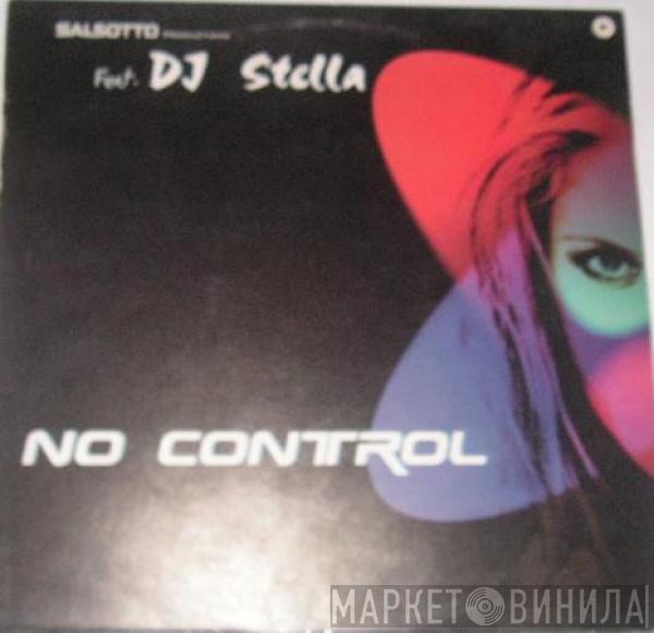 Feat. Salsotto  DJ Stella  - No Control