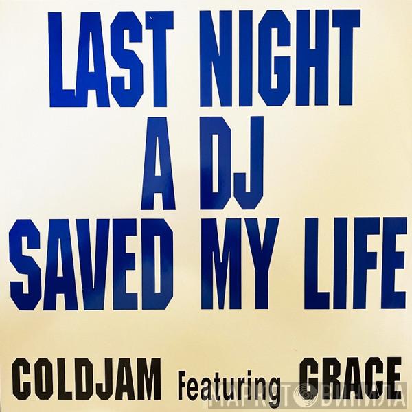 Feat. ColdJam  Grace   - Last Night A DJ Saved My Life