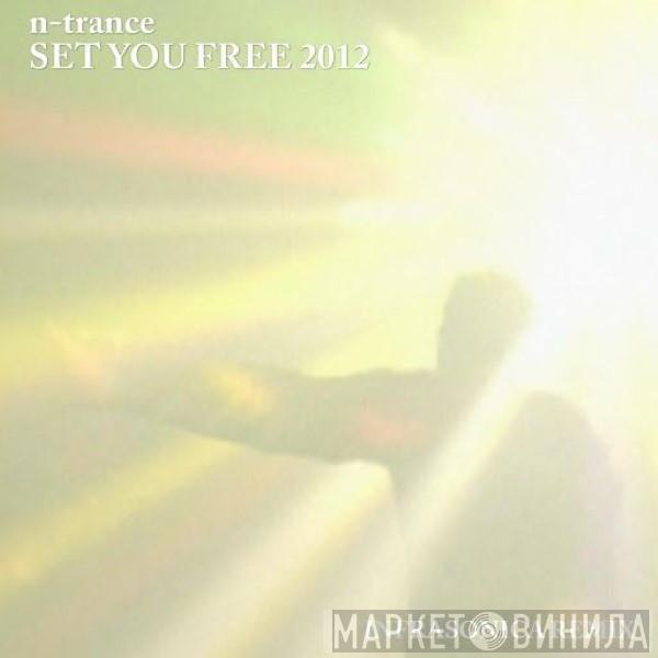 Feat. N-Trance  Infrasonica  - Set You Free 2012