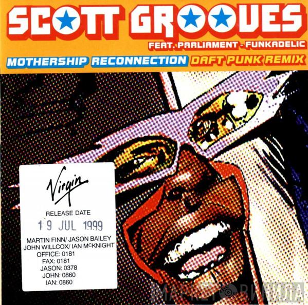 Feat. Scott Grooves - Parliament  Funkadelic  - Mothership Reconnection (Daft Punk Remix)