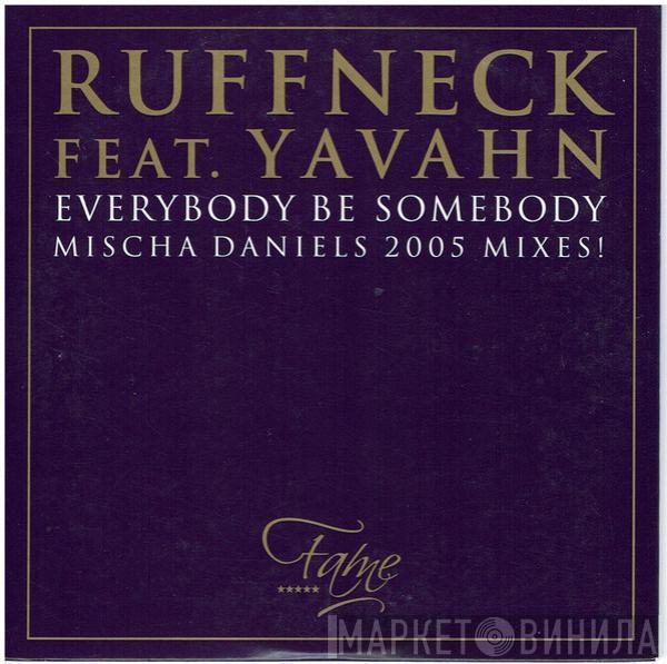 Feat. Ruffneck  Yavahn  - Everybody Be Somebody (Mischa Daniëls 2005 Mixes!)