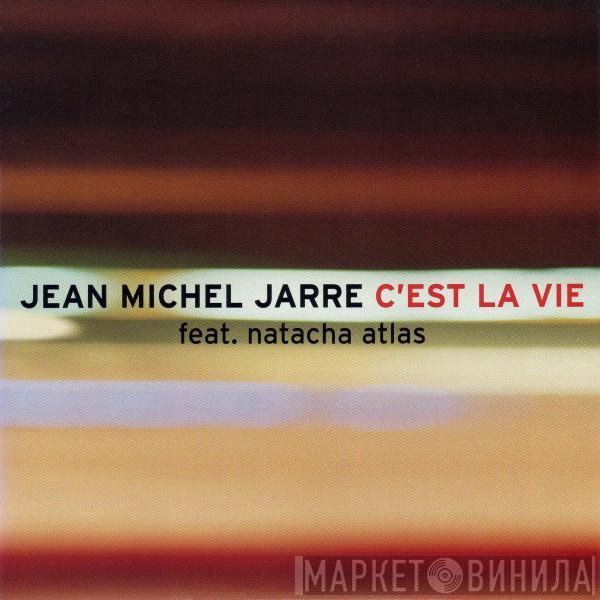 Feat. Jean-Michel Jarre  Natacha Atlas  - C'est La Vie