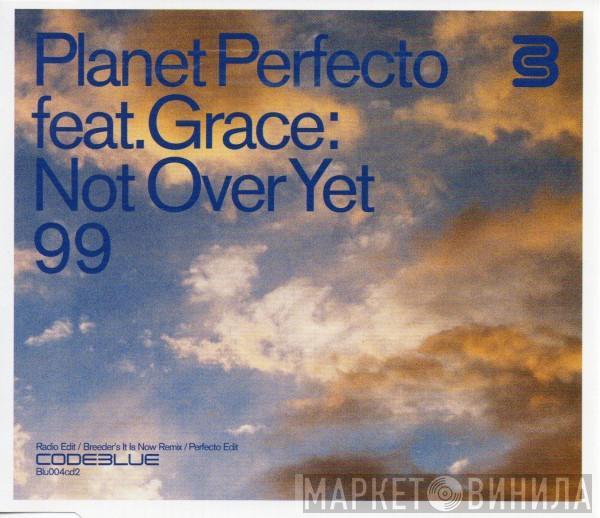 Feat. Planet Perfecto  Grace  - Not Over Yet 99