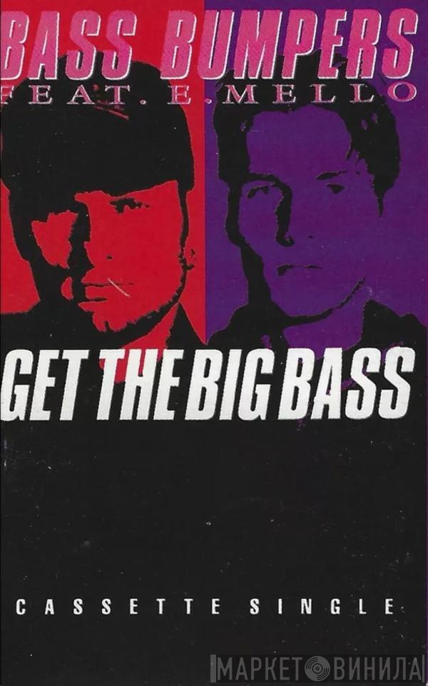 Feat. Bass Bumpers  E-Mello  - Get The Big Bass