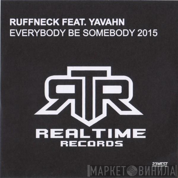 Feat. Ruffneck  Yavahn  - Everybody Be Somebody 2015