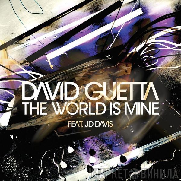 Feat. David Guetta  JD Davis  - The World Is Mine