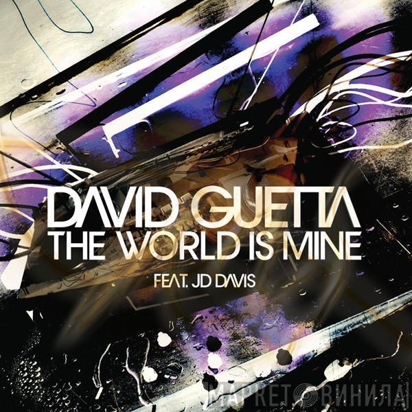 Feat. David Guetta  JD Davis  - The World Is Mine