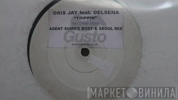 Feat. Oris Jay  Delsena  - Trippin