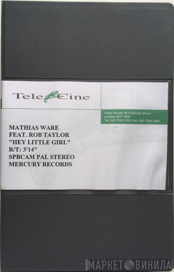 Feat. Mathias Ware  Rob Taylor  - Hey Little Girl