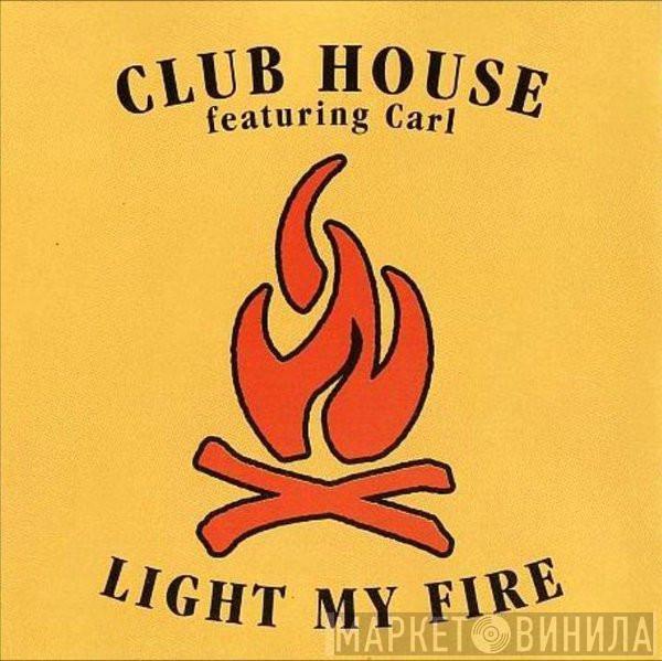 Feat. Club House  Carl Fanini  - Light My Fire