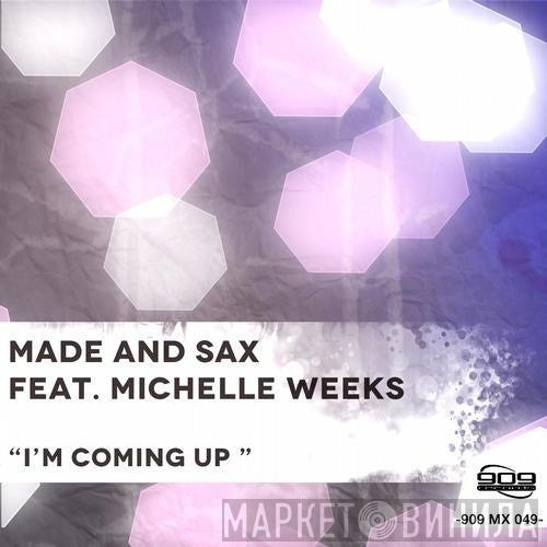 Feat. Made & Sax  Michelle Weeks  - I'm Coming Up