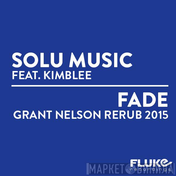 Feat. Solu Music  Kimblee  - Fade (Grant Nelson Rerub 2015)
