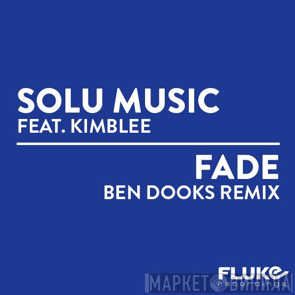 Feat. Solu Music  Kimblee  - Fade (Ben Dooks Remix)