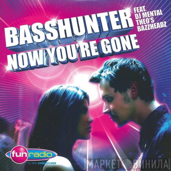 Feat. Basshunter  Bazzheadz  - Now You're Gone