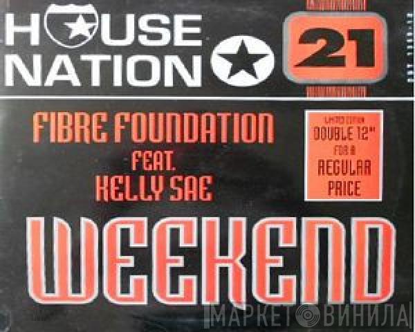 Feat. Fibre Foundation  Kelli Sae  - Weekend