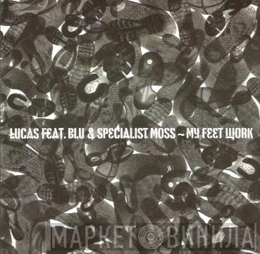Feat. Lucas  & Blue James  Specialist Moss  - My Feet Work