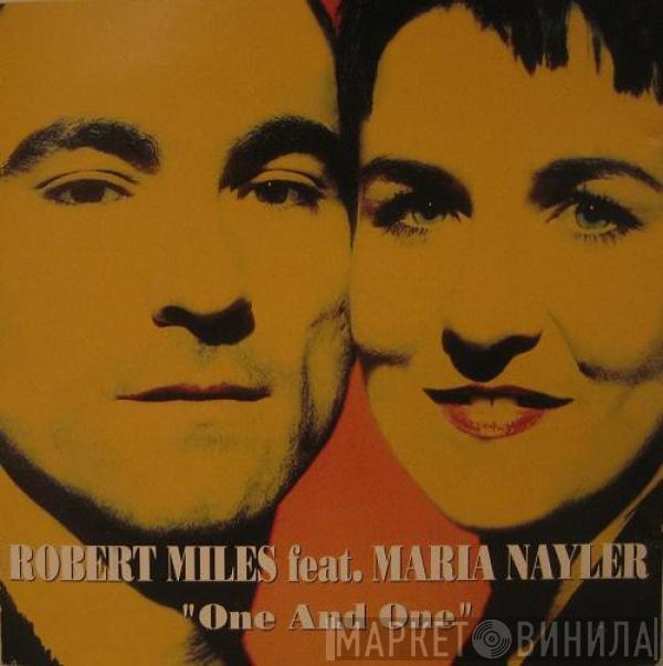 Feat. Robert Miles  Maria Nayler  - One And One
