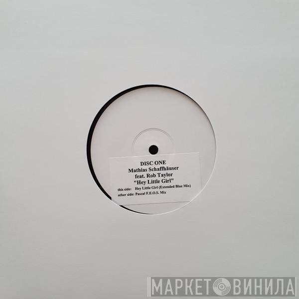 Feat. Mathias Schaffhäuser  Rob Taylor  - Hey Little Girl