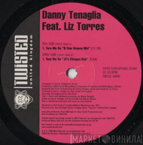 Feat. Danny Tenaglia  Liz Torres  - Turn Me On