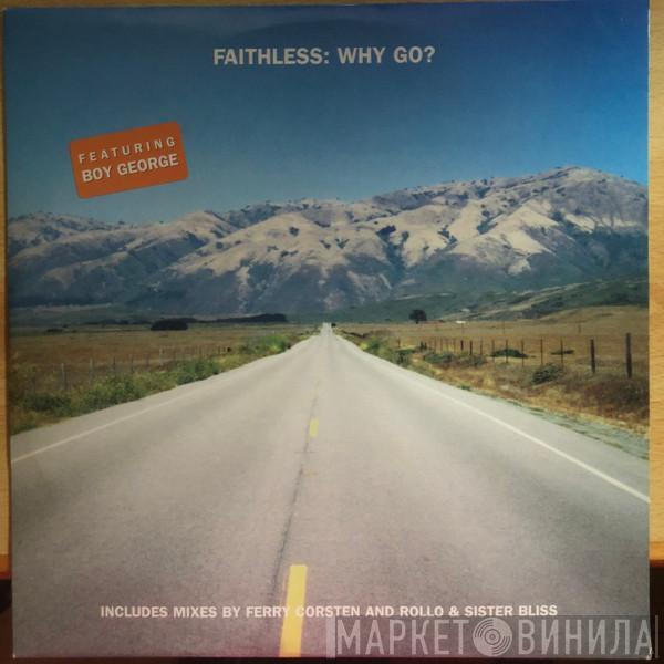 Feat. Faithless  Boy George  - Why Go?