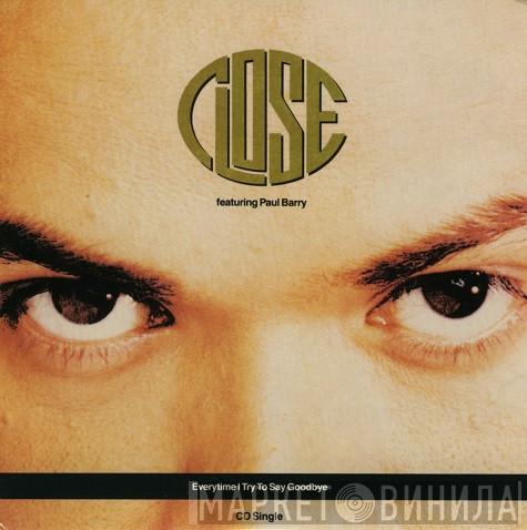Feat. Close   Paul Barry  - Everytime I Try To Say Goodbye