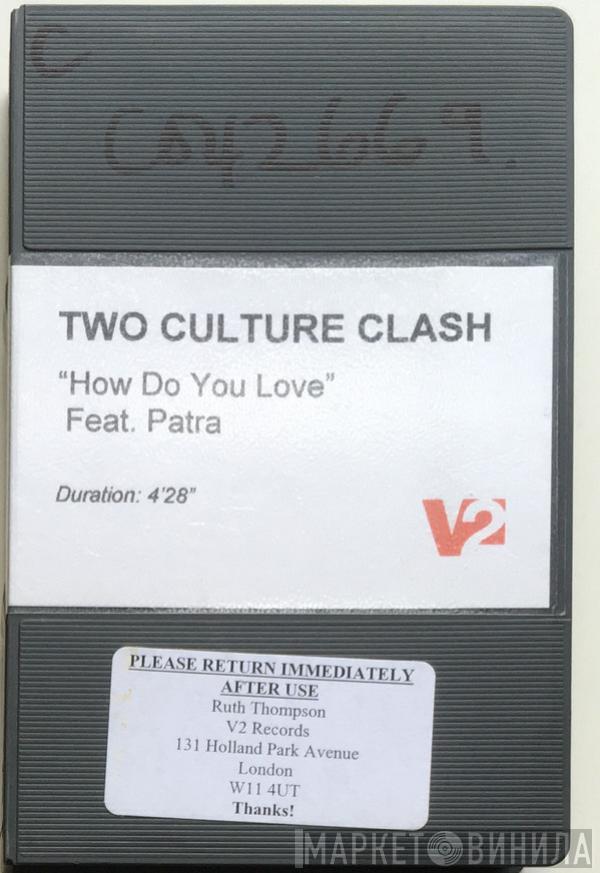 Feat. Two Culture Clash  Patra  - How Do You Love