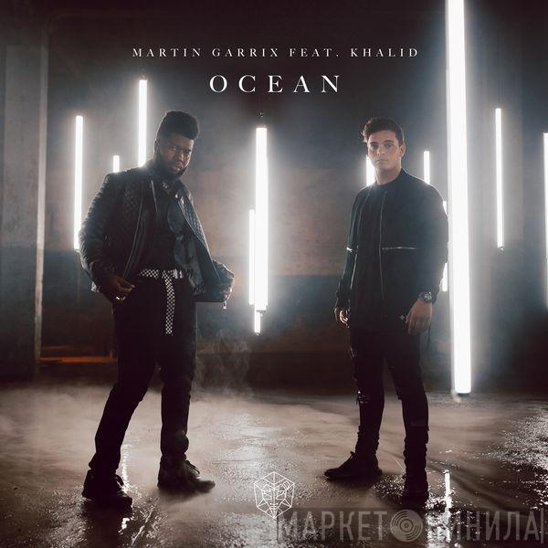 Feat. Martin Garrix  Khalid   - Ocean