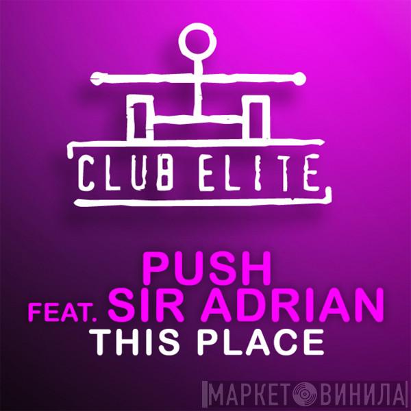 Feat. Push  Sir Adrian  - This Place