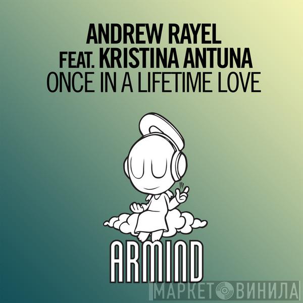 Feat. Andrew Rayel  Kristina Antuna  - Once In A Lifetime Love