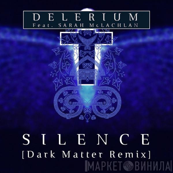 Feat. Delerium  Sarah McLachlan  - Silence (Dark Matter Remix)