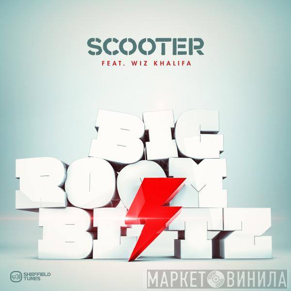 Feat. Scooter  Wiz Khalifa  - Bigroom Blitz