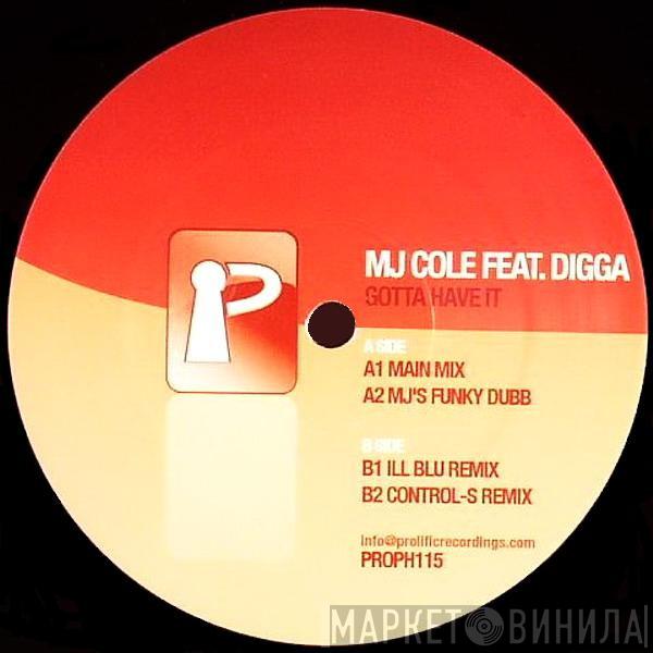 Feat. MJ Cole  Digga  - Gotta Have It