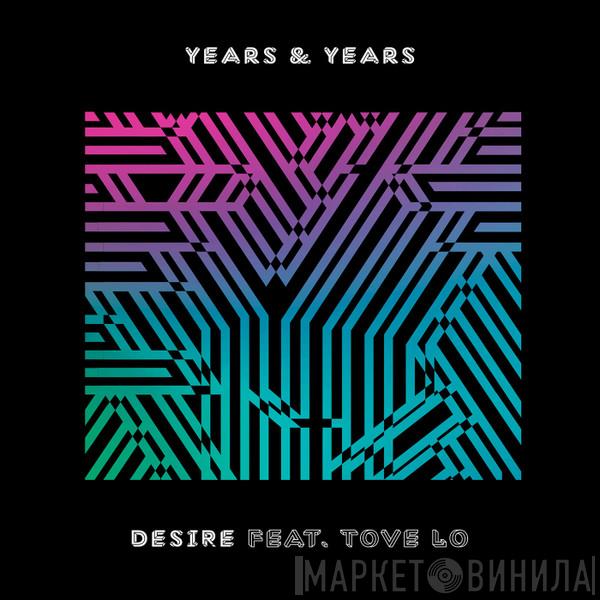 Feat. Years & Years  Tove Lo  - Desire