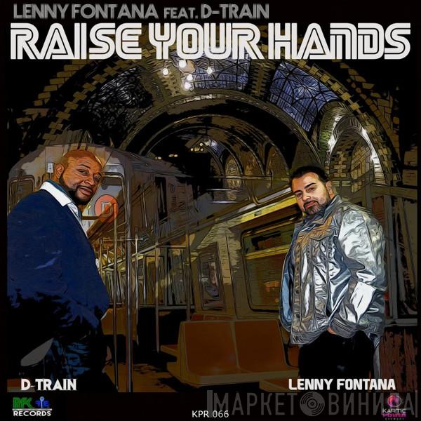 Feat. Lenny Fontana  D-Train  - Raise Your Hands