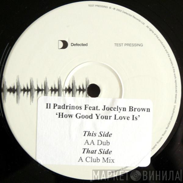 Feat. Il Padrinos  Jocelyn Brown  - How Good Your Love Is