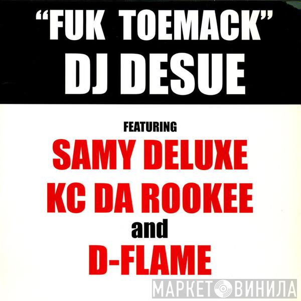 Feat. DJ Desue , Samy Deluxe And KC Da Rookee  D-Flame  - Fuk Toemack