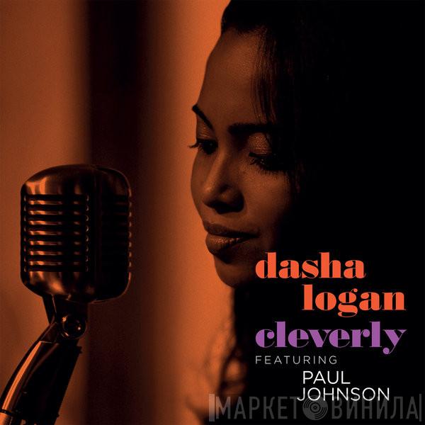 Feat. Dasha Logan  Paul Johnson   - Cleverly