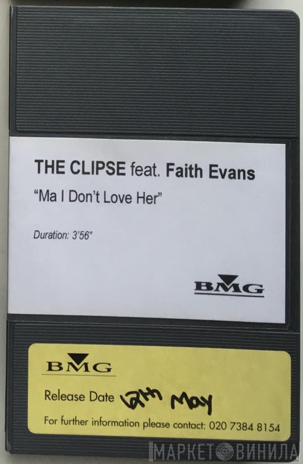 Feat. Clipse  Faith Evans  - Ma, I Don't Love Her