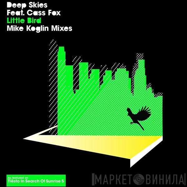 Feat. Deep Skies  Cassandra Fox  - Little Bird