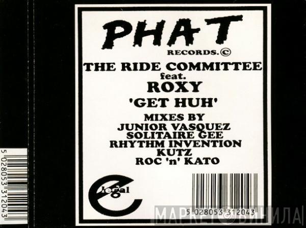 Feat. The Ride Committee  Roxy  - Get Huh