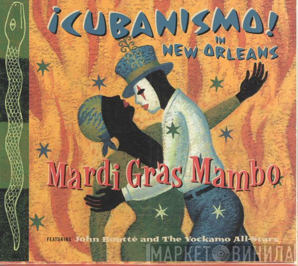 Featuring ¡Cubanismo! And John Boutté  The Yockamo All-Stars  - Mardi Gras Mambo (¡Cubanismo! In New Orleans)
