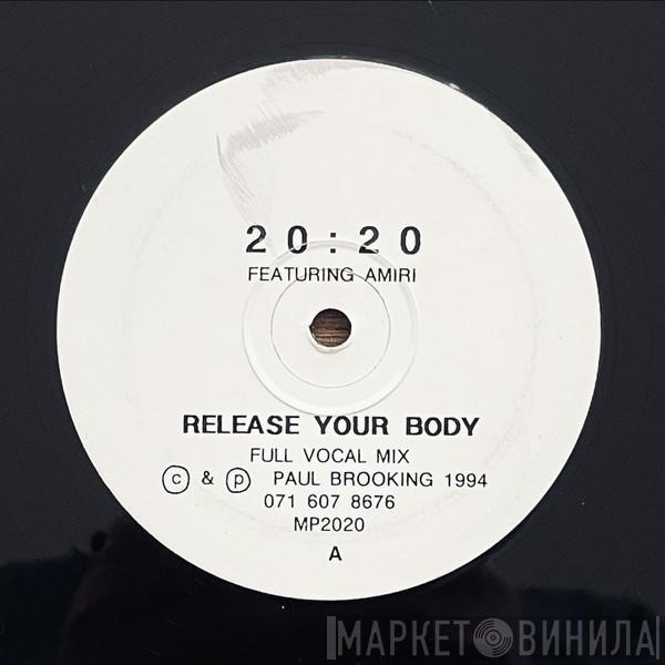 Featuring 20:20  Amiri   - Release Your Body