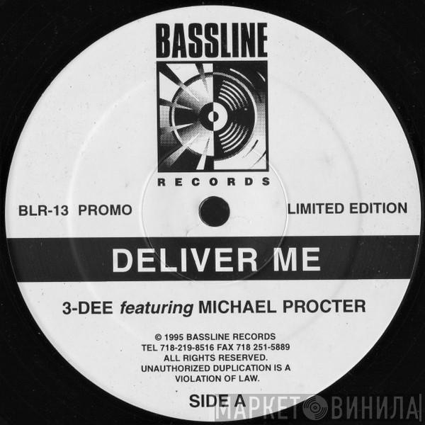 Featuring 3 Dee   Michael Procter  - Deliver Me
