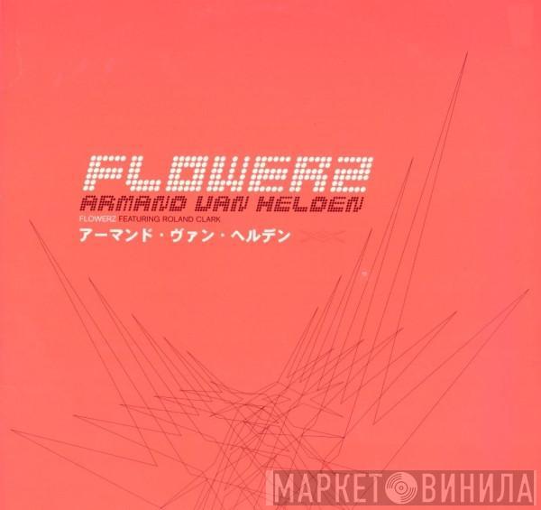 Featuring Armand Van Helden  Roland Clark  - Flowerz