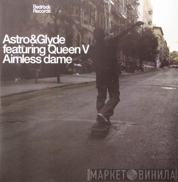 Featuring Astro & Glyde  Queen V  - Aimless Dame