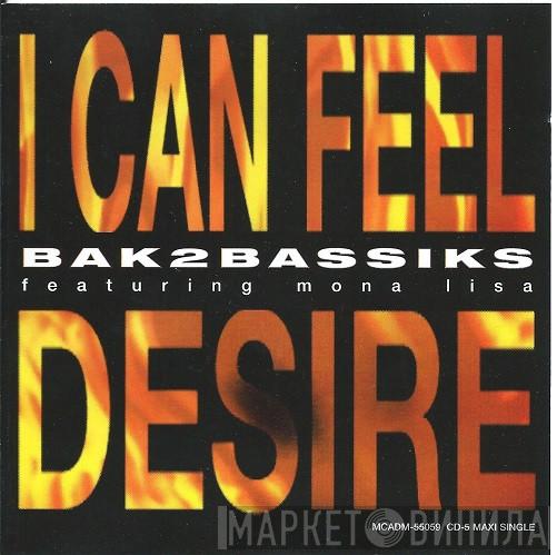 Featuring Bak2bassiks  Mona Lisa   - I Can Feel Desire