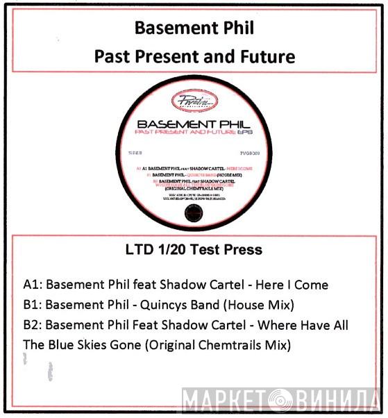 Featuring Basement Phil  Shadow Cartel  - Past Present And Future EP8