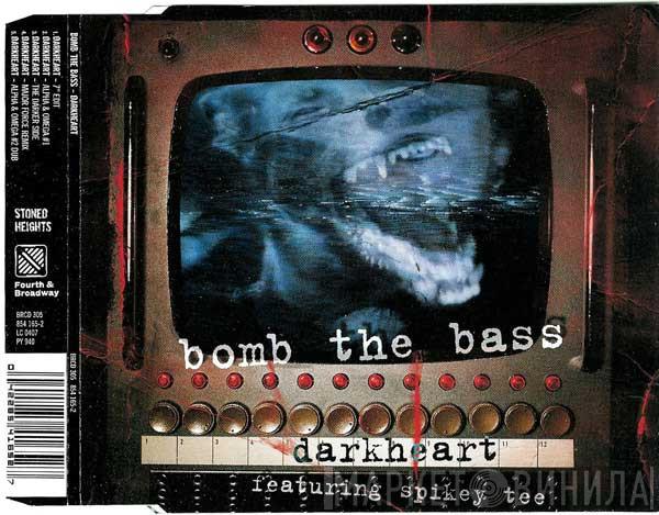 Featuring Bomb The Bass  Spikey T  - Darkheart