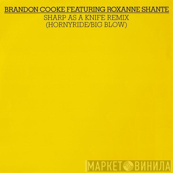 Featuring Brandon Cooke  Roxanne Shanté  - Sharp As A Knife (Remix)